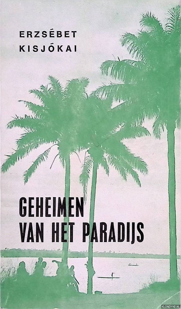 Kisjkai, Erzsbet - Geheimen van het paradijs: reisbeschrijving