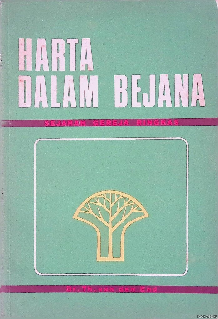 End, Dr. Th. van den - Harta dalam bejana: sejarah gereja ringkas