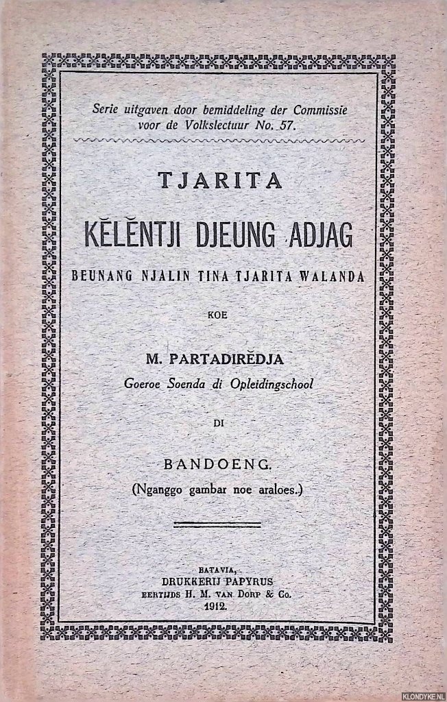 Partadiredja, M. - Tjarita: kelentji djeung adjag. Beunang njalin tina tjarita walanda