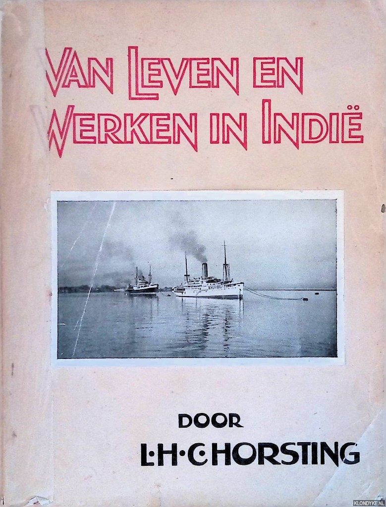 Horsting, L.H.C. - Van Leven en Werken in Indi