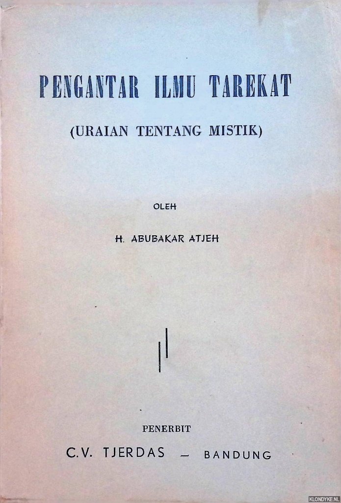 Abubakar Atjeh, H. - Pengantar ilmu tarekat (uraian tentang mistik)