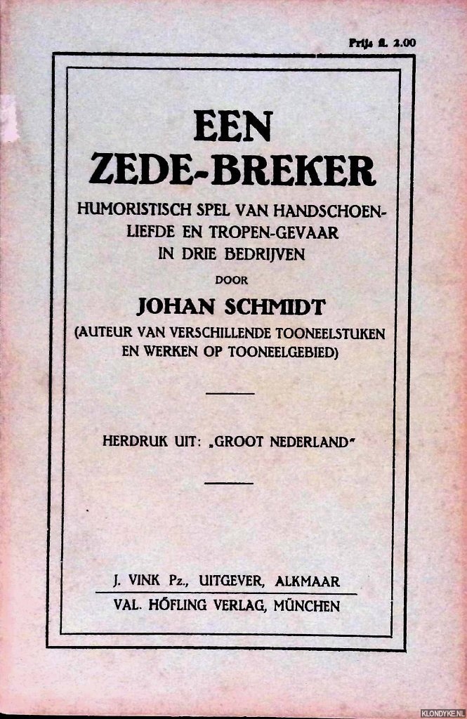 Schmidt, Johan - Een zede-breker: humoristisch spel van handschoenliefde en tropen-gevaar in drie bedrijven