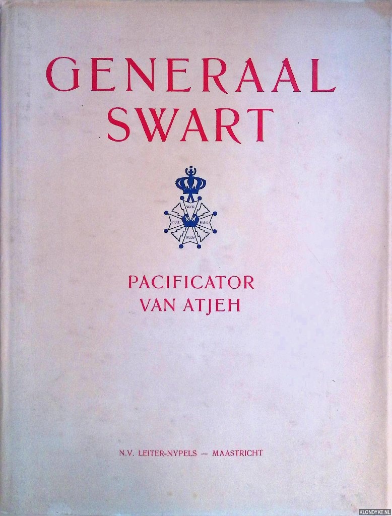 Croo, M.H. du - Generaal Swart: pacificator van Atjeh