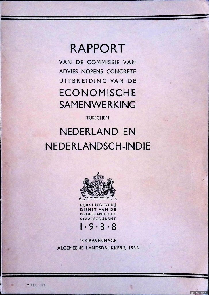 Rutgers (voorzitter van de commissie) - Rapport van de Commissie van advies nopens concrete uitbreiding van de economische samenwerking tusschen Nederland en Nederlandsch-Indi