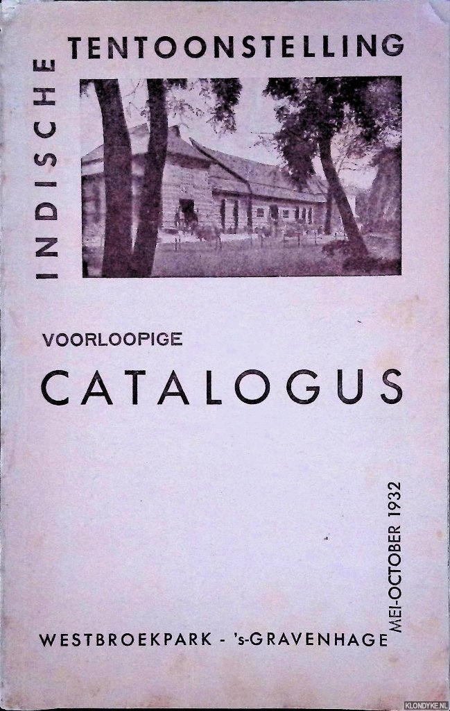 Diverse auteurs - Indische tentoonstelling: voorlopige catalogus