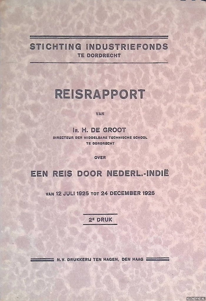 Groot, H. de - Reisrapport over een reis door Nederl.-Indi van 12 juli 1925 tot 24 december 1925.
