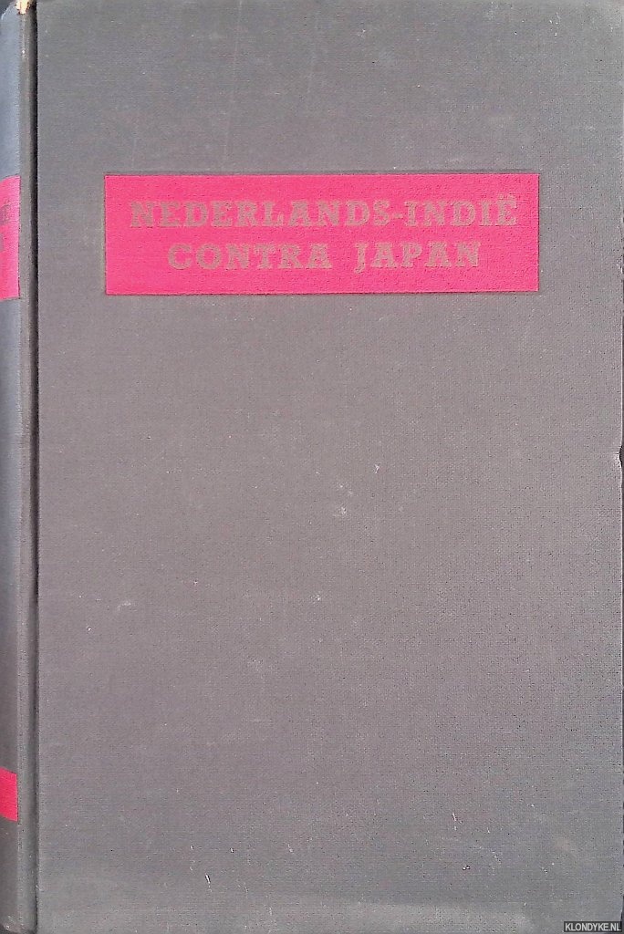 Boester, A.J.Th. & D.C. Buurman van Vreden (voorwoord) - Nederlands-Indi contra Japan: deel I: Voorspel. Invloed van de oorlog 1914-1918 op sterkte, samenstelling en bewapening vvan het Koninklijk Nederlands-Indische Leger in de periode 1918-1940