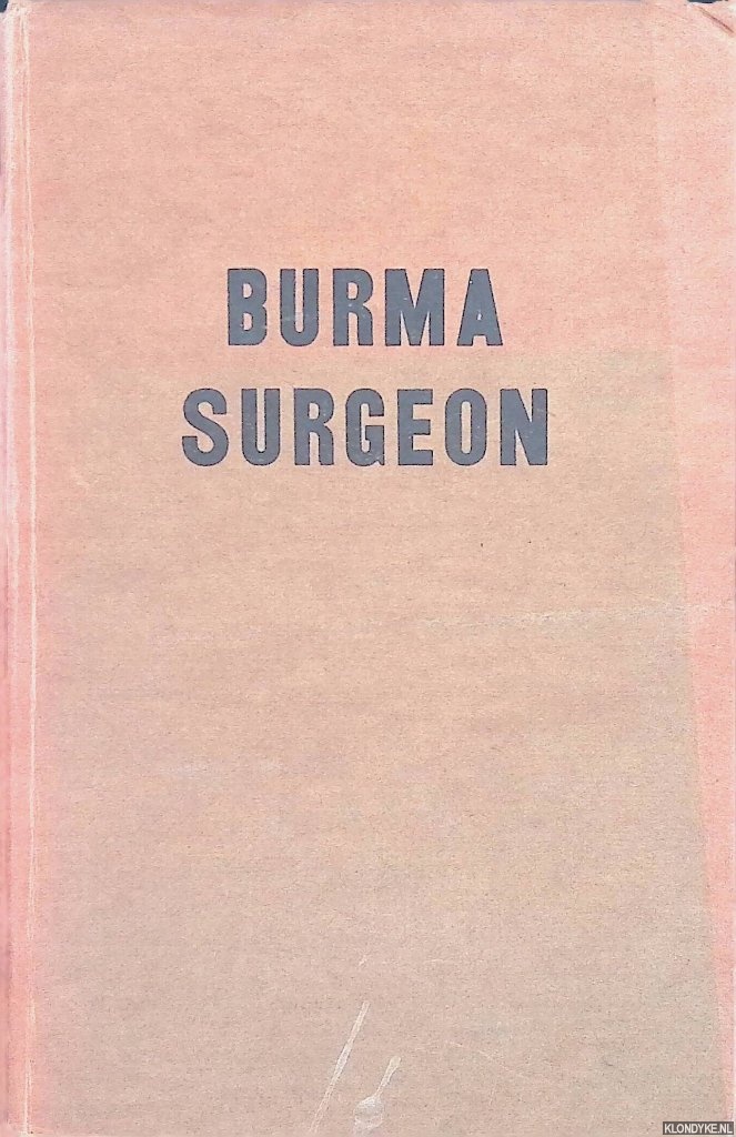 Seagrave, Gordon S. - Burma Surgeon