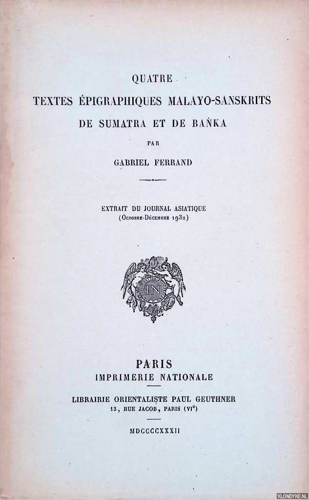 Ferrand, Gabriel - Quatre textes pigraphiques Malayo-Sanskrits du Sumatra et de Banka