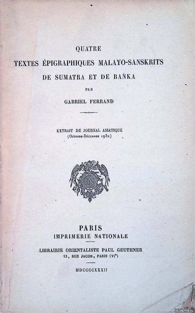 Ferrand, Gabriel - Quatre textes pigraphiques Malayo-Sanskrits du Sumatra et de Banka