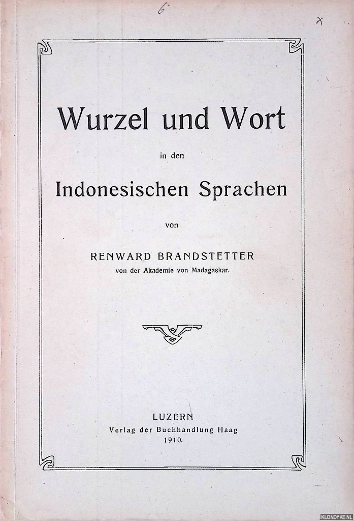 Brandstetter, Renward - Wurzel und Wort in den Indonesischen Sprachen