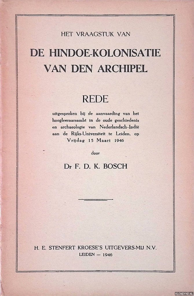 Bosch, Dr F.D.K. - Het vraagstuk van de Hindoe-Kolonisatie van den Archipel: rede