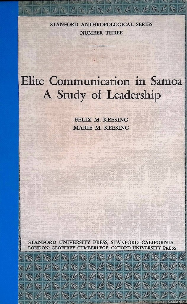 Keesing, Feix M. & Marie M. Keesing - Elite Communication in Samoa: A Study of Leadership