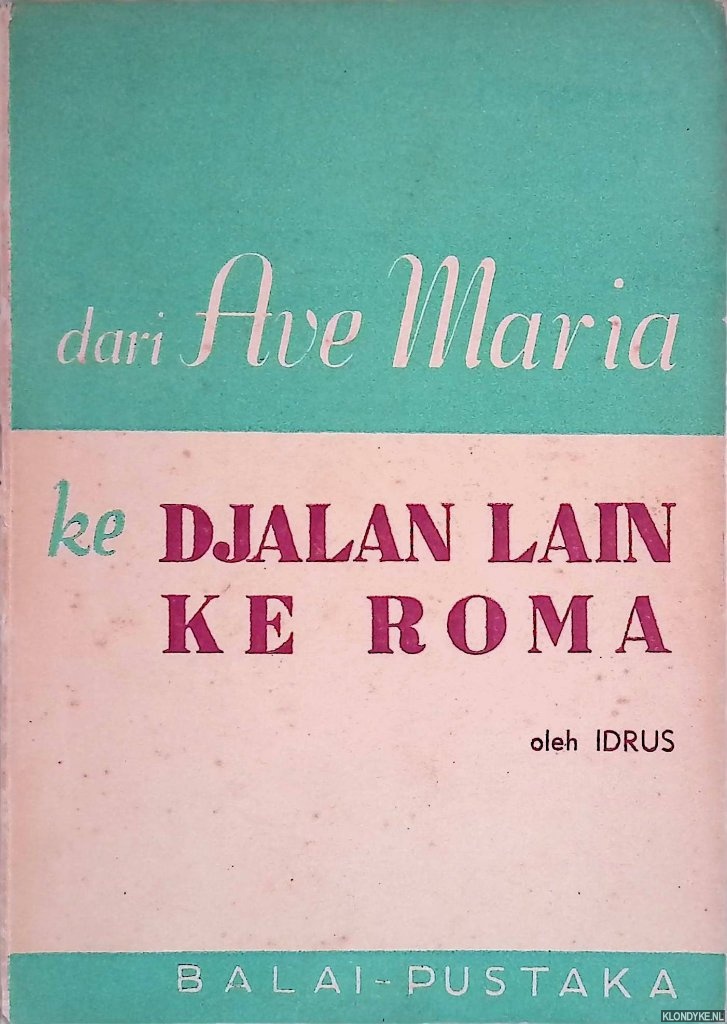 Idrus - Dari Ave Maria ke Djalan Lain ke Roma