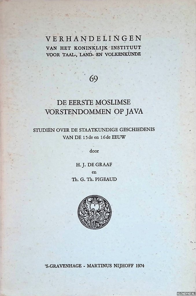 Graaf, Hermanus Johannes de & Theodore Gauthier Th. Pigeaud - De eerste moslimse vorstendommen op Java. Studin over de staatkundige geschiedenis van de 15de en 16de eeuw