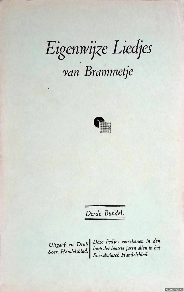 Croo, M.H. du - Eigenwijze Liedjes van Brammetje: Derde Bundel: deze liedjes verschenen in den loop der laatste jaren allen in het Soerabaiasch Handelsblad