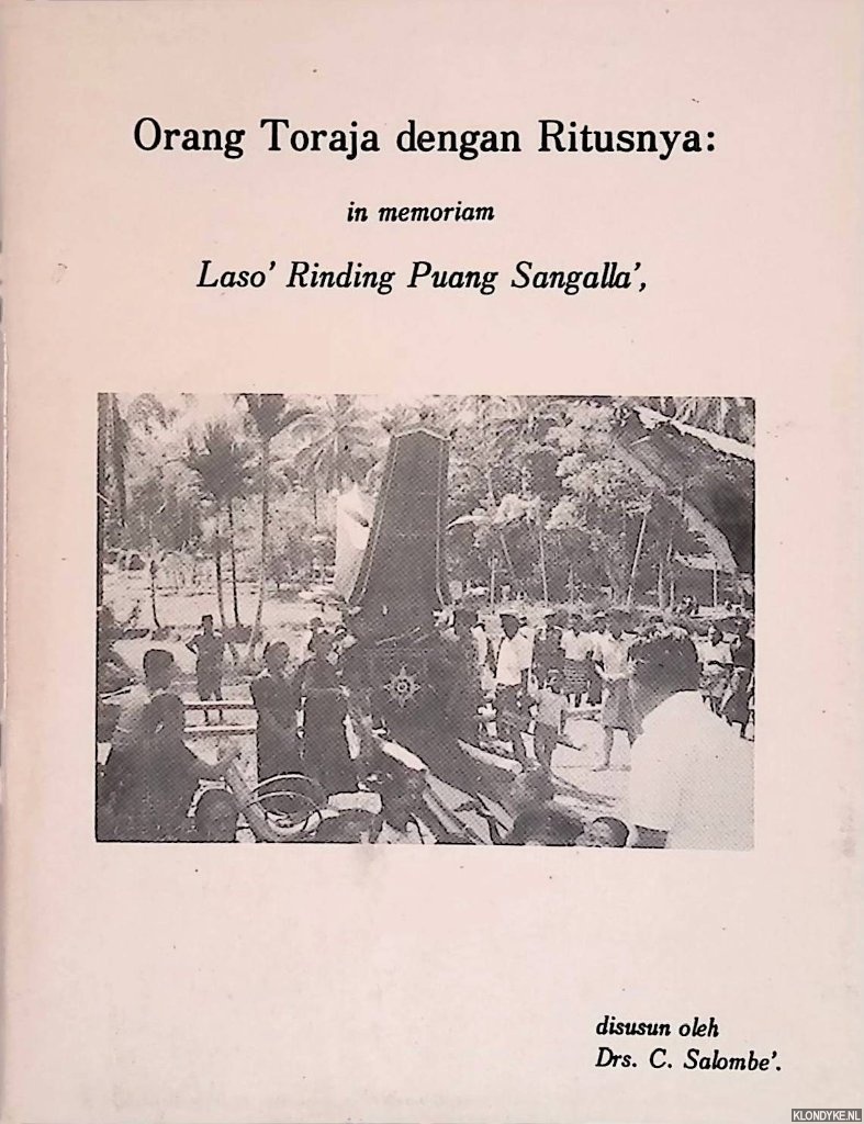 Salombe, Drs. C. - Orang Toraja dengan Ritusnya: in memoriam Laso' Rinding Puang Sangalla'