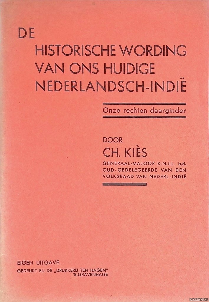 Kis, Ch. - De historische wording van ons huidige Nederlandsch-Indi