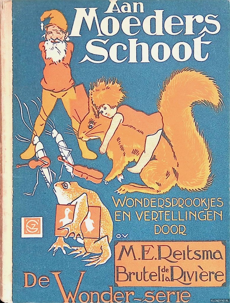 Reitsma-Brutel de la Rivire, M.E. & O. Verhagen (met gekleurde platen van) - Aan moeders schoot: wondere sprookjes en vertellingen