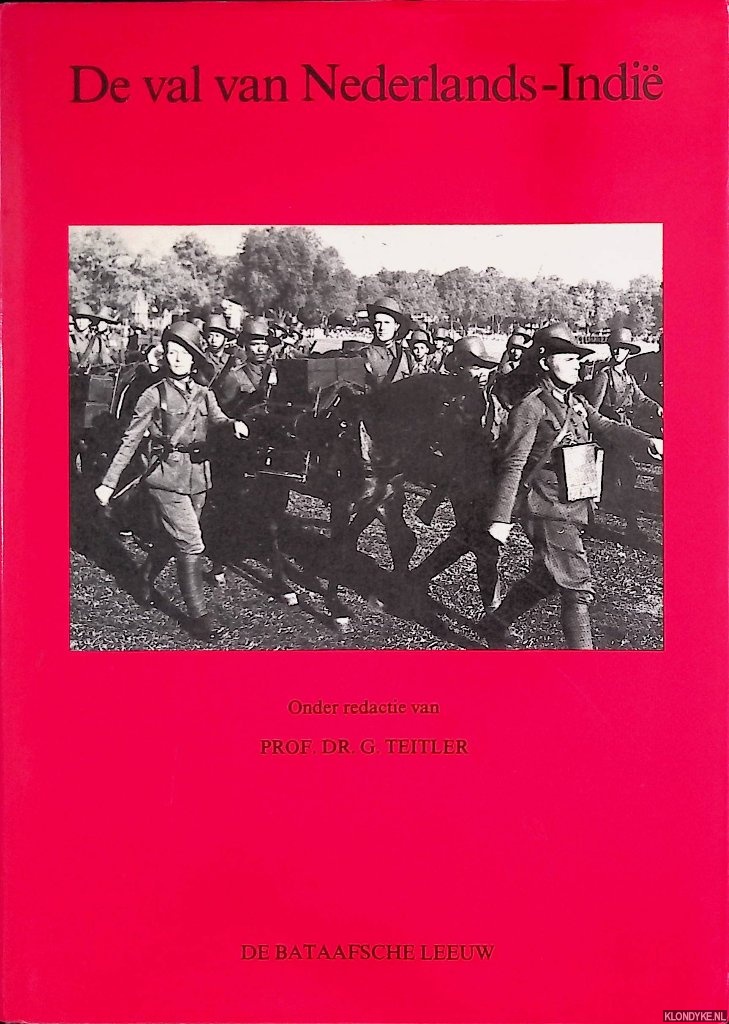 Teitler, Prof. Dr. G. - De val van Nederlands-Indi