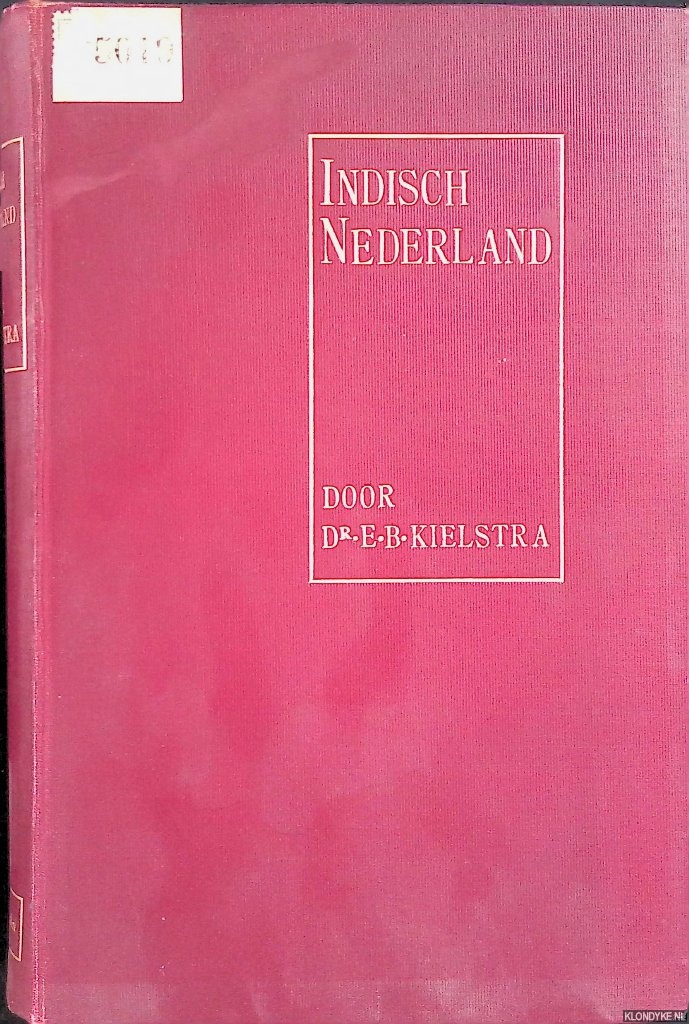 Kielstra, E.B. - Indisch Nederland. Geschiedkundige schetsen