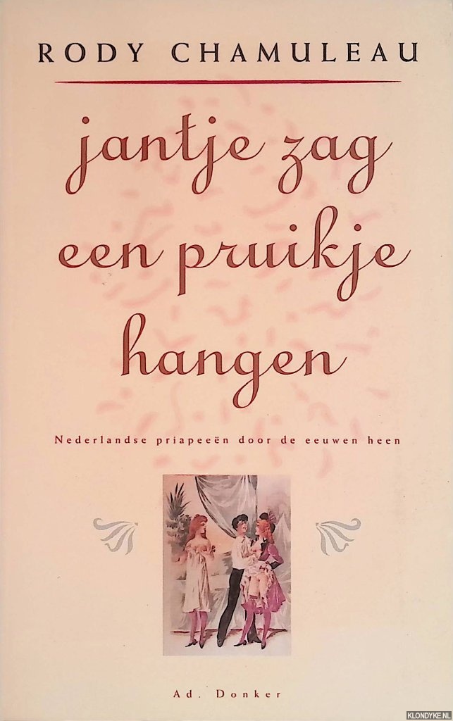 Chamuleau, Rody - Jantje zag een pruikje hangen: Nederlandse priapeen door de eeuwen heen