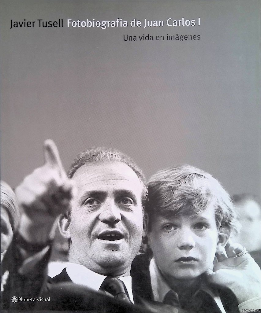 Tusell, Javier - Fotobiografa de Juan Carlos I