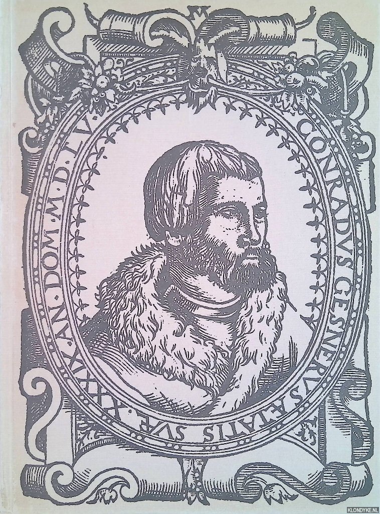 Fischer, Hans & Georges Petit - and others - Conrad Gessner 1516-1565: Universalgelehrter, Naturforscher, Arzt.