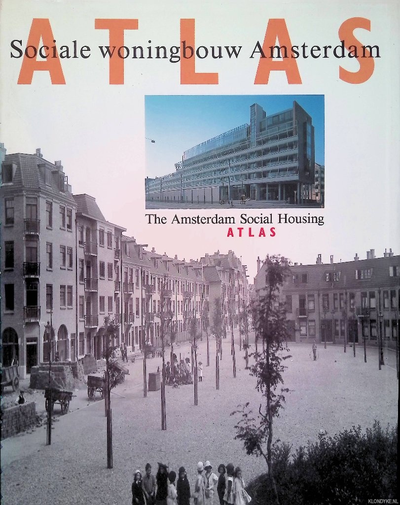 Paulen, Franoise & Evert Hoogstraten - en anderen - Atlas Sociale Woningbouw Amsterdam / The Amsterdam Social Housing Atlas