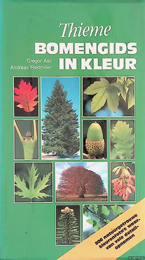 Aas, Gergor & Andreas Riedmiller - Bomengids in kleur 800 natuurgetrouwe kleurenfoto's waarvan vele detailopnamen
