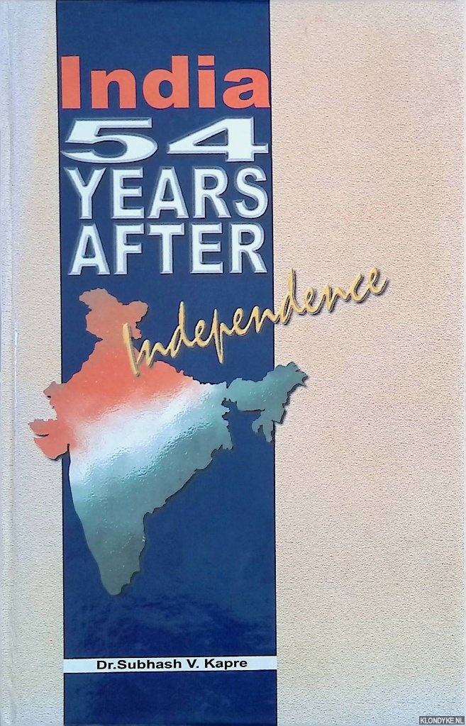 Kapre, Dr. Subhash V. - India 54 years after independence *SIGNED*