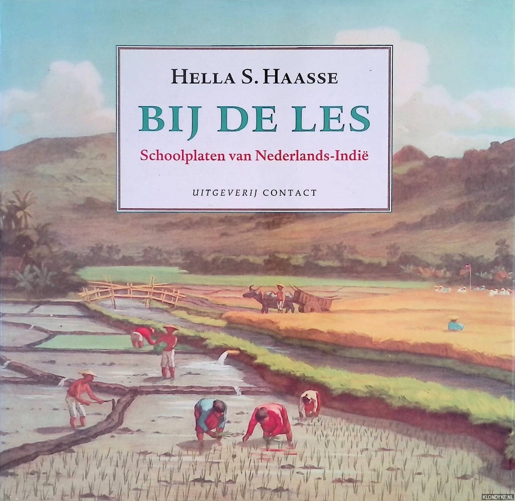 Haasse, Hella S. - Bij de les: schoolplaten van Nederlands-Indi