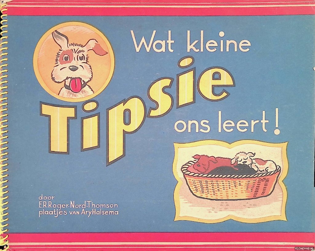 Roger-Nord-Thomson, E.R. & Ary Halsema (plaatjes van) - Wat kleine Tipsie ons leert