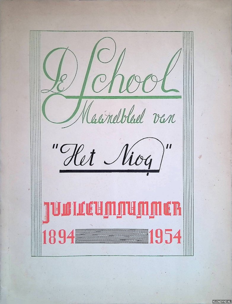 Schotman, R.A. - en anderen - Jubileumnummer van De School: Maandblad van de Nederlandse Leerkrachtenorganisatie in Indonesi 1894-1954