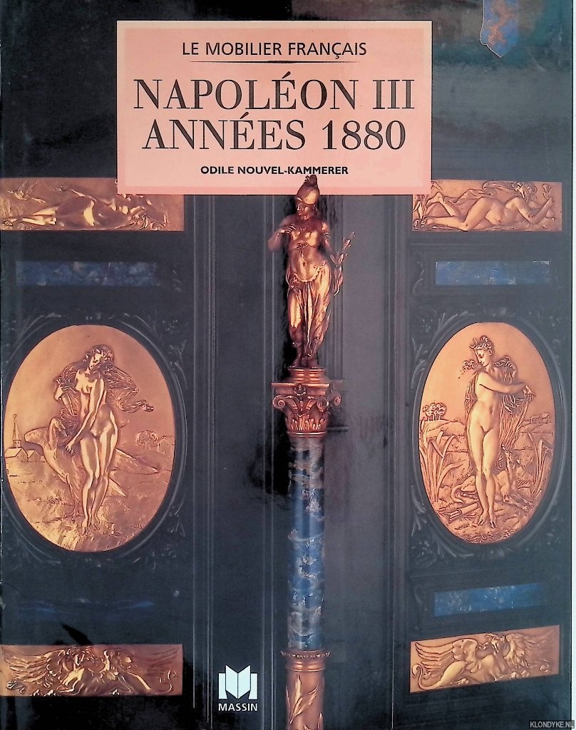 Nouvel-Kammerer, Odile - Le mobilier franais: Napolon III annes 1880