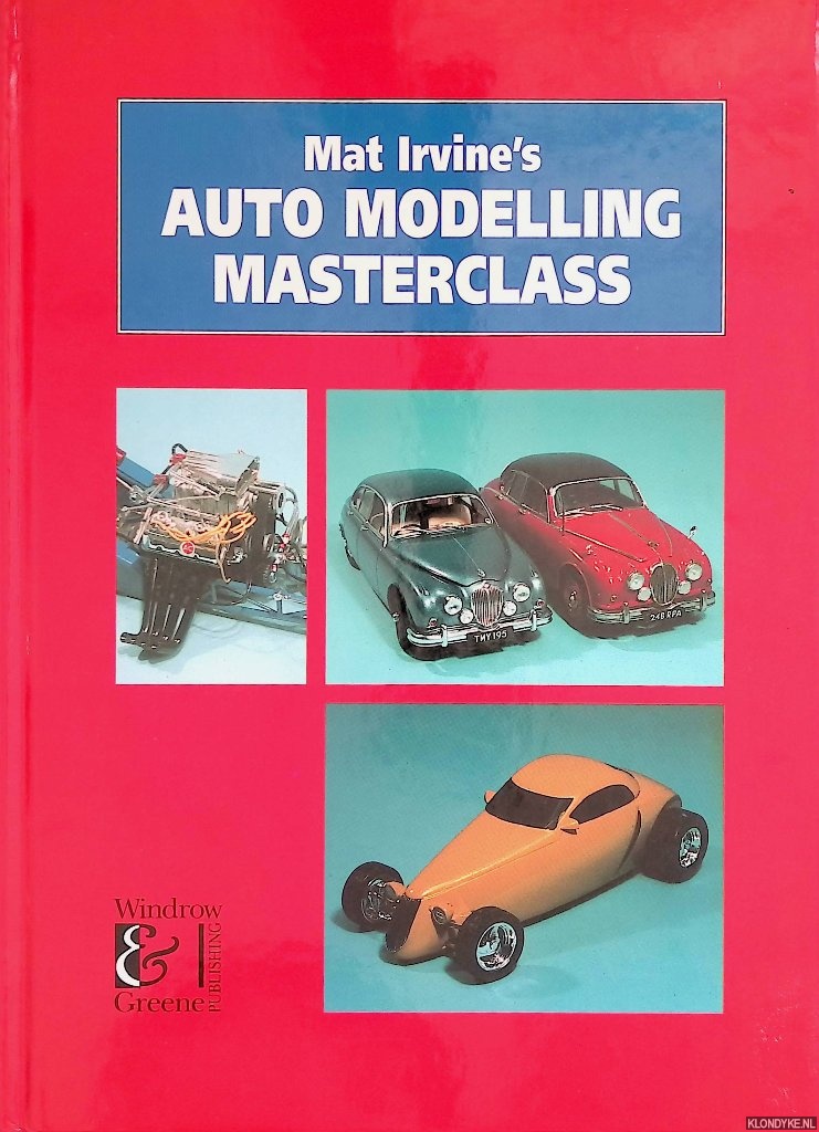 Irvine, Mat - Mat Irvine's Auto Modelling Masterclass