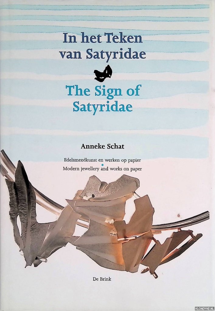 Schat, Anneke - In het Teken van Satyridae: edelsmeedkunst en werken op papier / The Sign of Satyridae: modern jewellery and works on paper