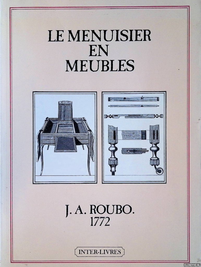 Roubo, J.A. - L'art du menuisier en meubles