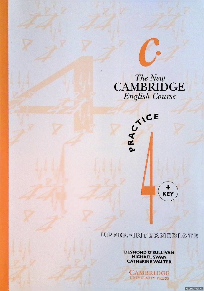 Sullivan, Desmond D. & Michael Swan & Catherine Walter - The New Cambridge English Course 4, Practice + Key: Upper-Intermediate