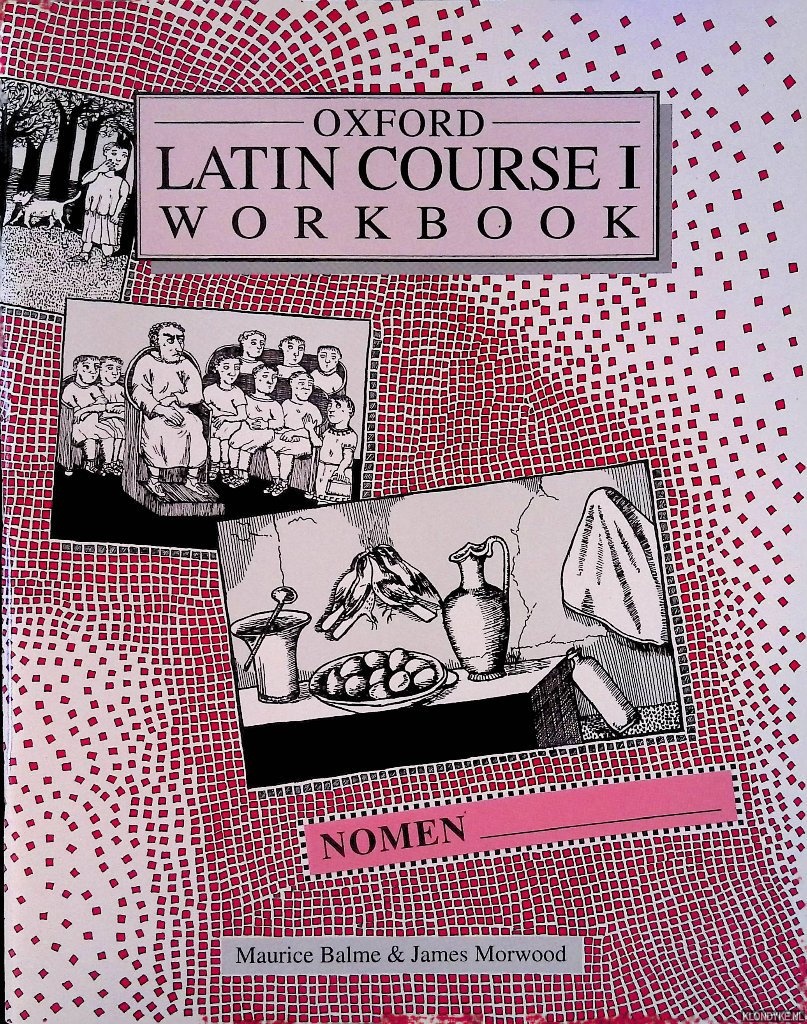 Balme, Maurice & James Morwood - Oxford Latin Course I: workbook