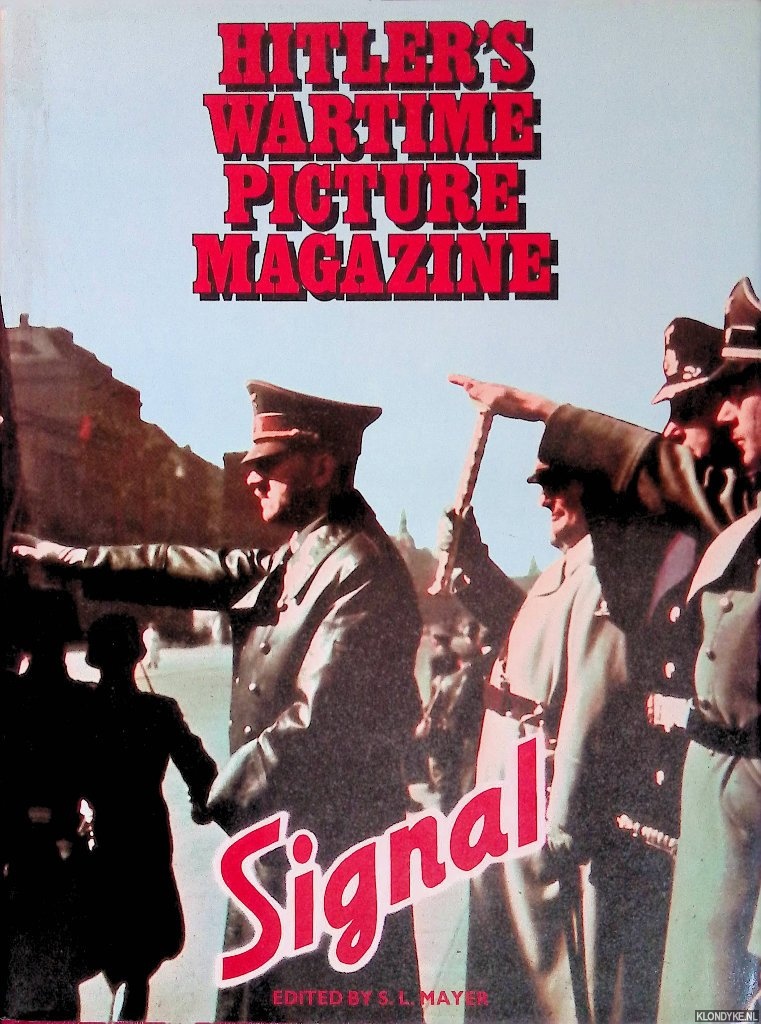 Mayer, Sydney Louis - Hitler's Wartime Picture Magazine Signal