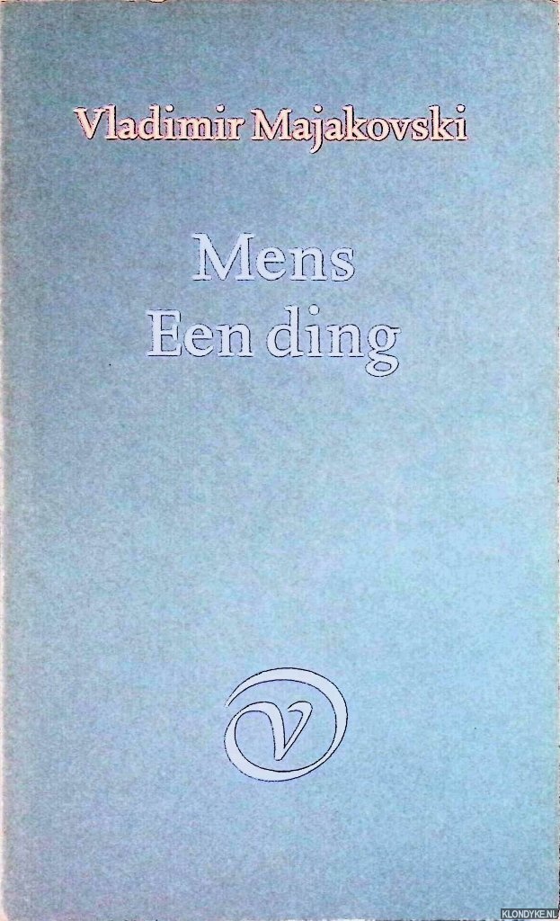 Majakovski, Vladimir - Mens: een ding