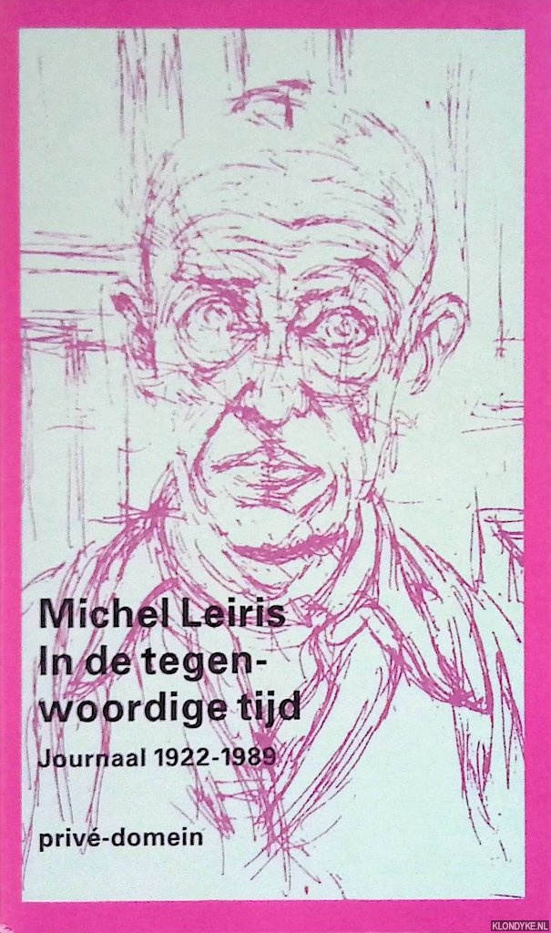 Leiris, M. - In de tegenwoordige tijd: Journaal 1922-1989