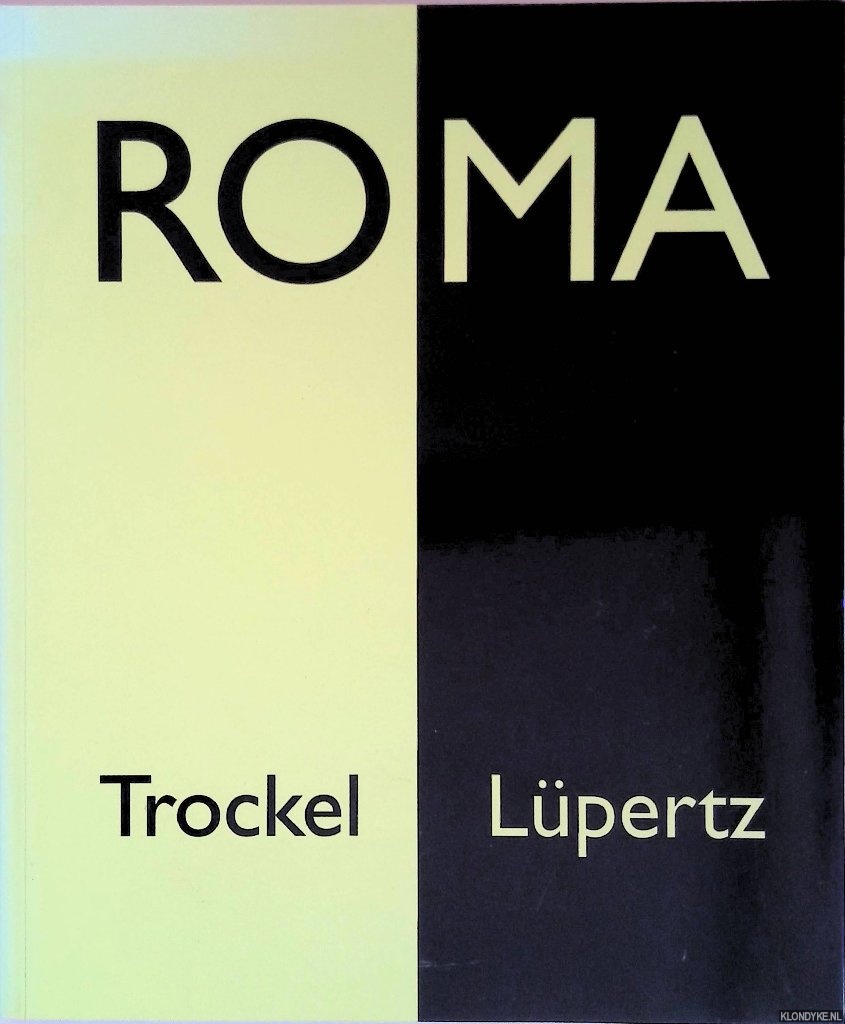 Trockel, Rosemarie & Markus Lpertz - RO'MA: Akademos. Academy Project of the MKM Museum Kppersmhle fr Moderne Kunst