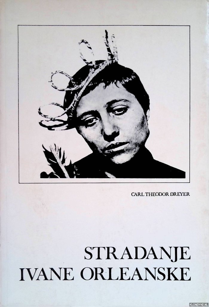 Dreyen, Carl Theodor - Stradanje Ivane Orleanske