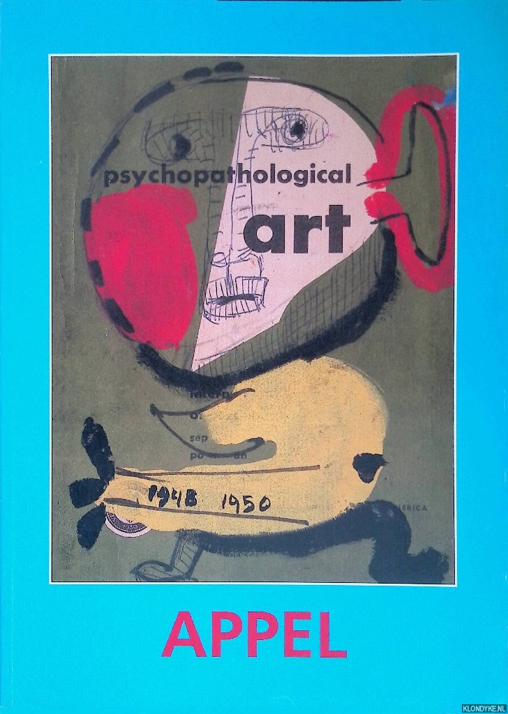 Kuspit, Donald & Rufi Fuchs & Johannes Gachnang - Karel Appel: Psychopathological Notebook: Drawings and Gouaches 1948-1950