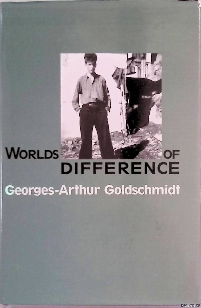 Goldschmidt, Georges Arthur - Worlds of Difference