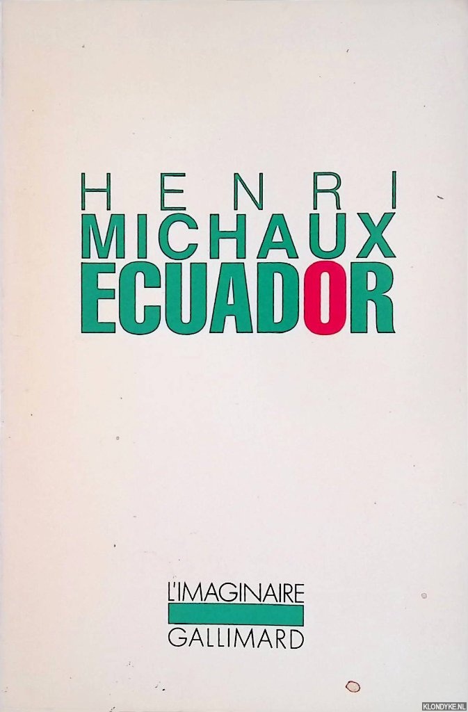 Michaux, Henri - Ecuador: journal de voyage