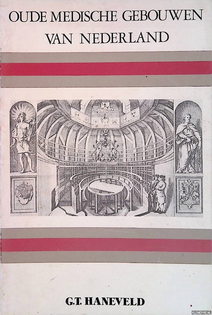 Haneveld, G.T. - Oude medische gebouwen van Nederland