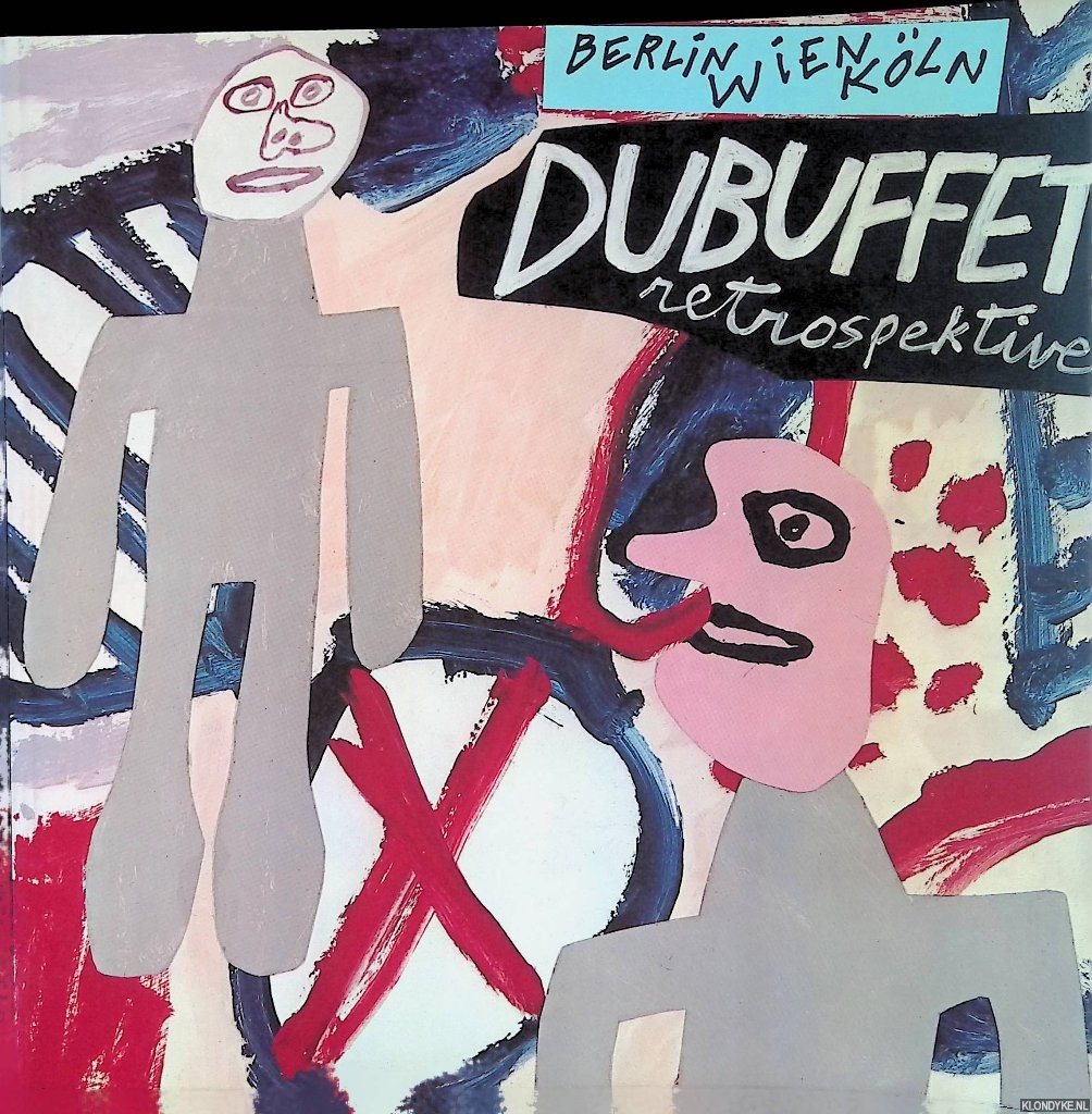 Dubuffet, Jean - Dubuffet Retrospektive